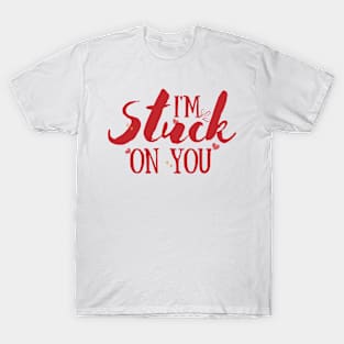 Valentine's day love: I'm stuck on you. T-Shirt